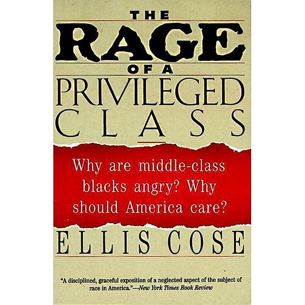 The Rage of a Privileged Class, Ellis Cose