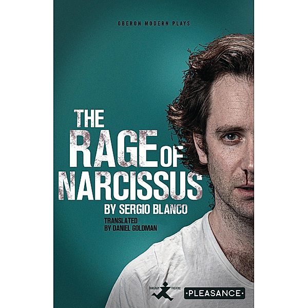 The Rage of Narcissus / Oberon Modern Plays, Sergio Blanco