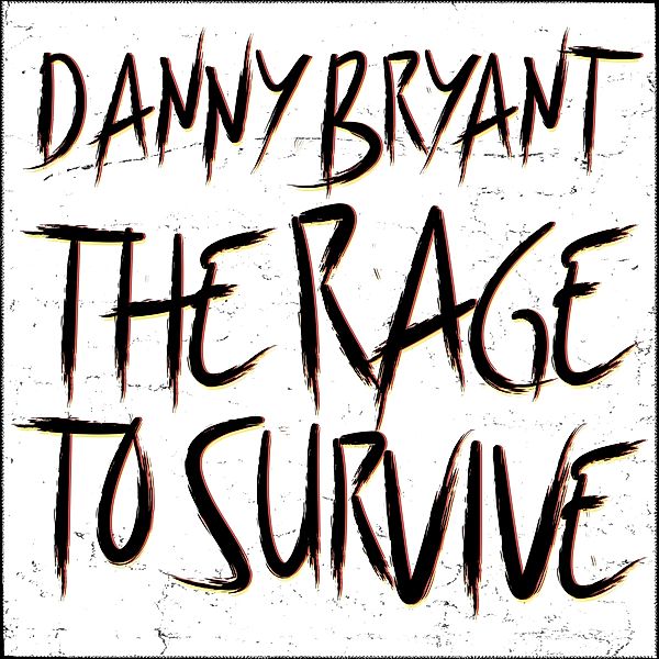 The Rage To Survive (180g Vinyl), Danny Bryant
