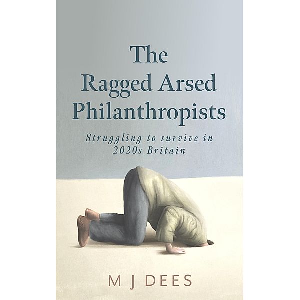 The Ragged Arsed Philanthropists, M J Dees
