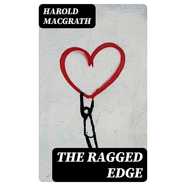 The Ragged Edge, Harold MacGrath