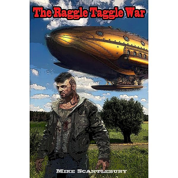 The Raggle Taggle War (Future Flights, #2) / Future Flights, Mike Scantlebury