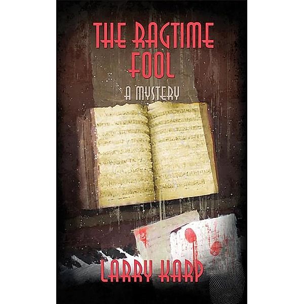 The Ragtime Fool / Ragtime Mysteries Bd.3, Larry Karp