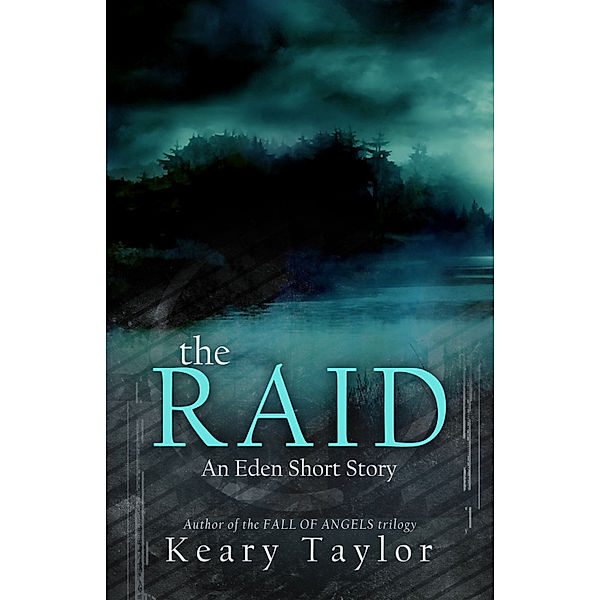 The Raid: an Eden short story, Keary Taylor