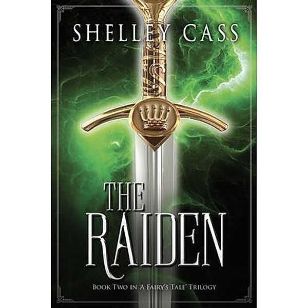 THE RAIDEN / 'A Fairy's Tale' trilogy, Shelley Cass
