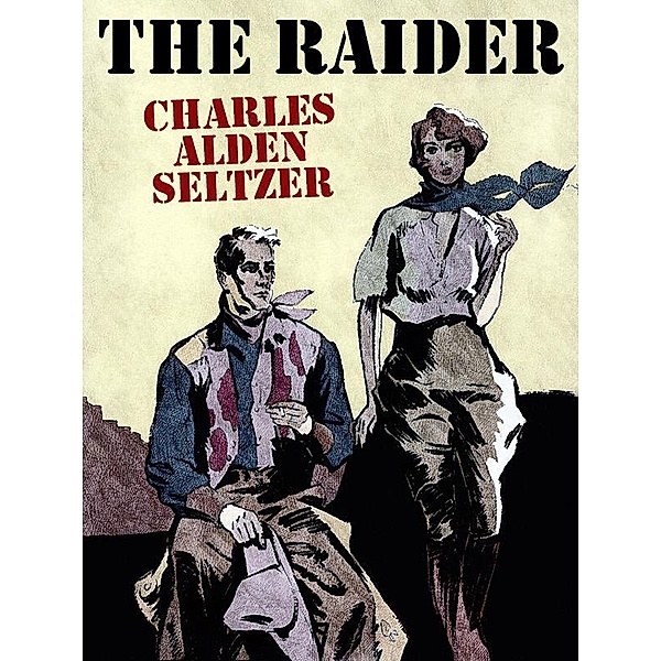 The Raider / Wildside Press, Charles Alden Seltzer