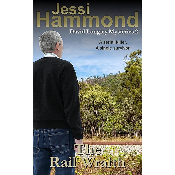 The Rail Wraith (David Longley Mysteries, #2) / David Longley Mysteries, Jessi Hammond