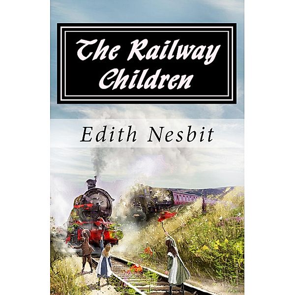 The Railway Children, Edith Nesbit