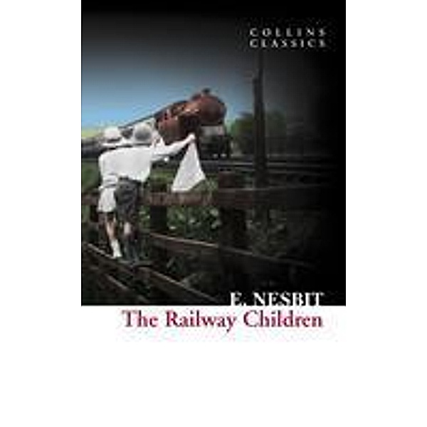 The Railway Children / Collins Classics, E. Nesbit