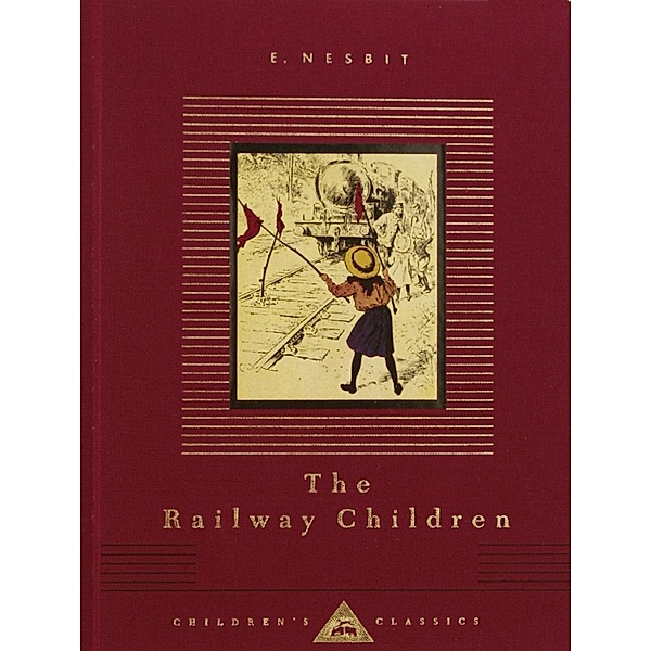 The Railway Children / Everyman's Library Children's Classics Series, E. Nesbit