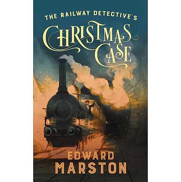 The Railway Detective's Christmas Case / Railway Detective Bd.20, Edward Marston