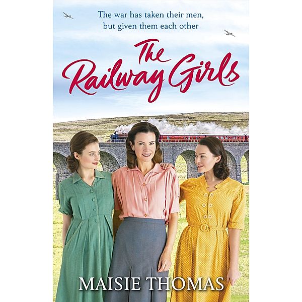 The Railway Girls / The railway girls series Bd.1, Maisie Thomas