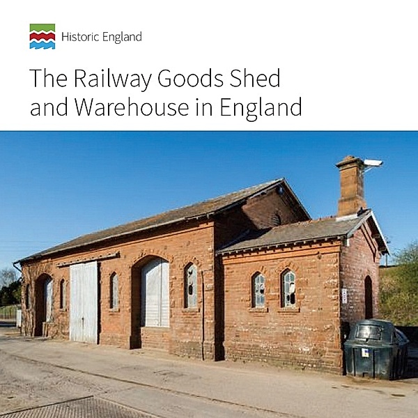 The Railway Goods Shed and Warehouse in England, John Minnis