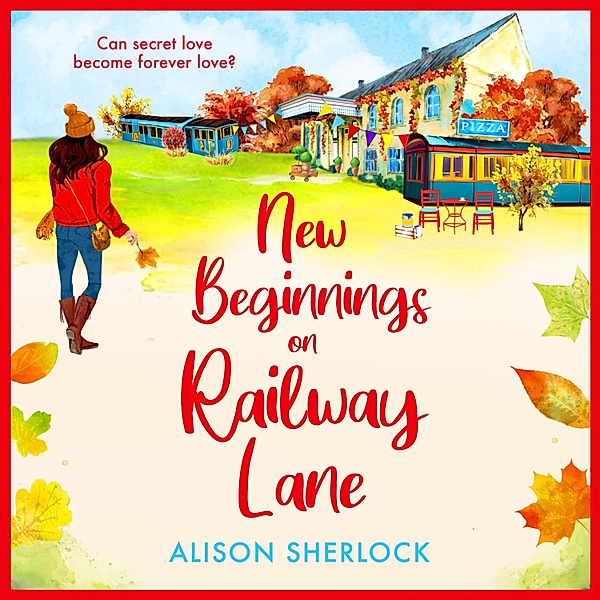 The Railway Lane Series - 2 - New Beginnings on Railway Lane, Alison Sherlock