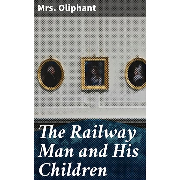 The Railway Man and His Children, Oliphant