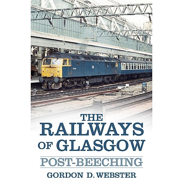 The Railways of Glasgow, Gordon D. Webster