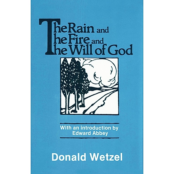 The Rain and the Fire and the Will of God, Donald Wetzel
