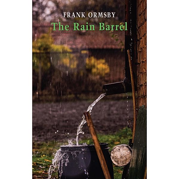 The Rain Barrel, Frank Ormsby