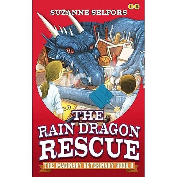 The Rain Dragon Rescue / Imaginary Veterinary Bd.3, Suzanne Selfors