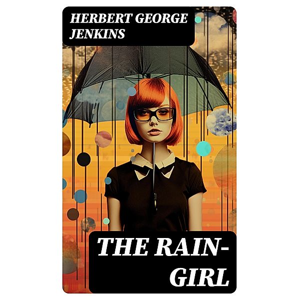 The Rain-Girl, Herbert George Jenkins