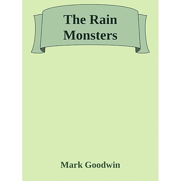 The Rain Monsters, Mark Goodwin