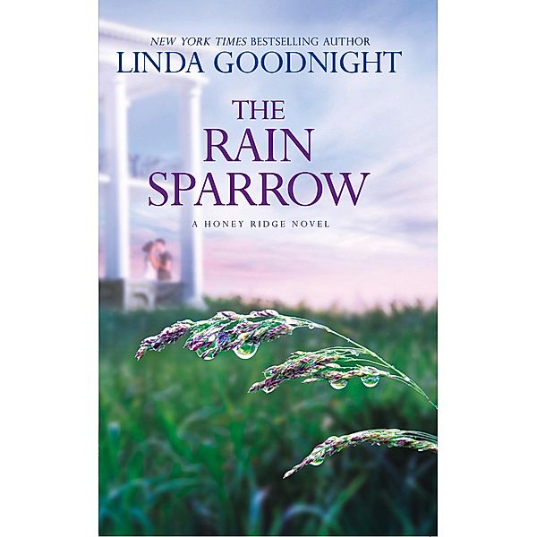 The Rain Sparrow / A Honey Ridge Novel Bd.2, Linda Goodnight