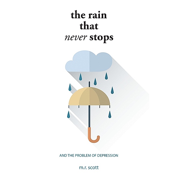 The Rain That Never Stops, M. R. Scott