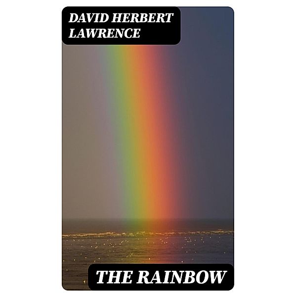 The Rainbow, David Herbert Lawrence