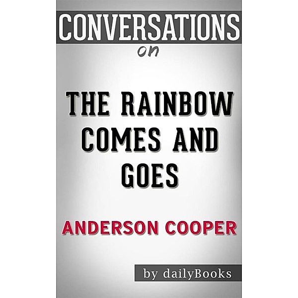 The Rainbow Comes and Goes: by Anderson Cooper | Conversation Starters, Dailybooks