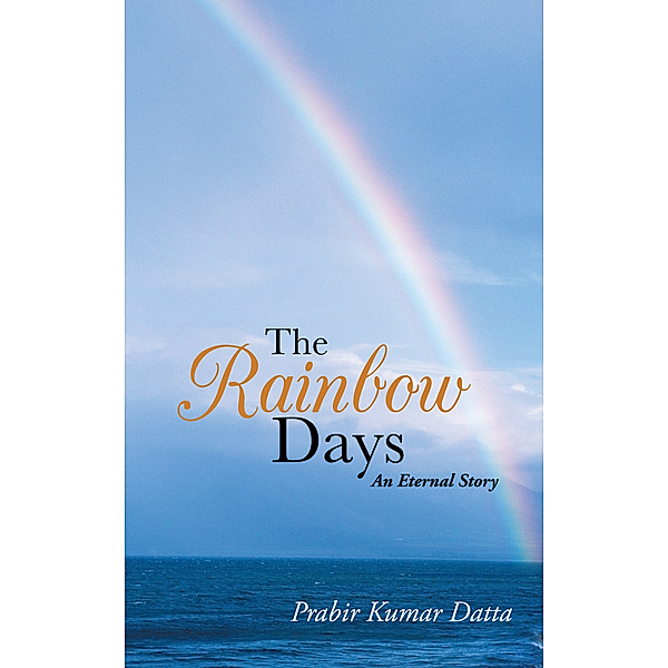 The Rainbow  Days, Prabir Kumar Datta