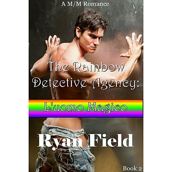 The Rainbow Detective Agency: The Rainbow Detective Agency: L'uomo Magico, Ryan Field