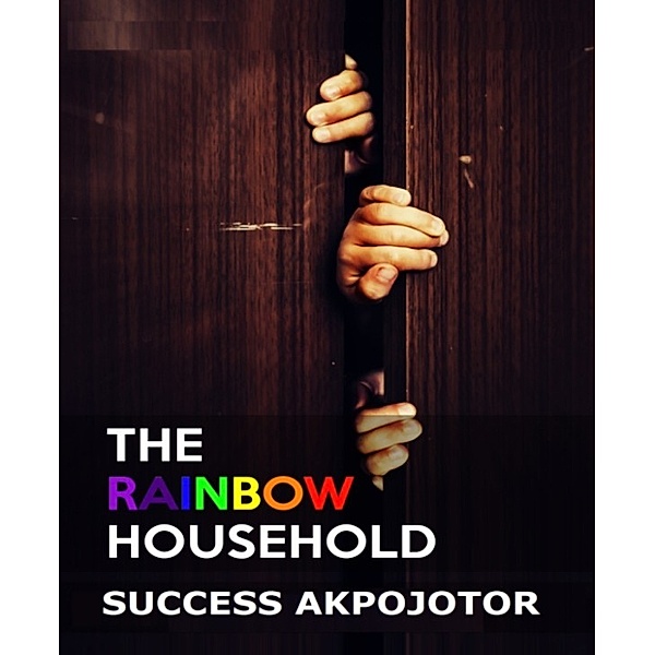 The Rainbow Household, Success Akpojotor