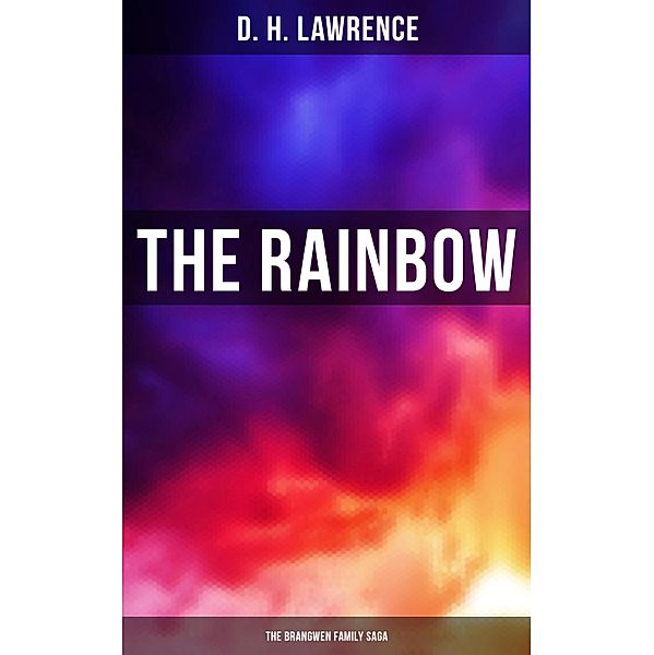 The Rainbow (The Brangwen Family Saga), D. H. Lawrence