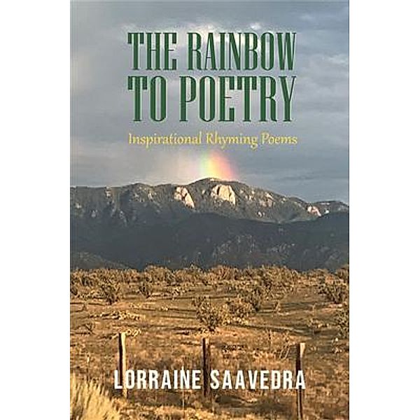 THE RAINBOW TO POETRY, Lorraine Saavedra