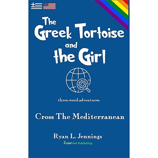 The Rainbow Travellers: The Greek Tortoise and The Girl, Ryan L. Jennings