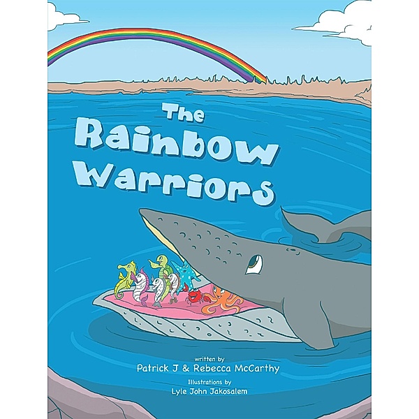 The Rainbow Warriors, Patrick J McCarthy, Rebecca Mccarthy