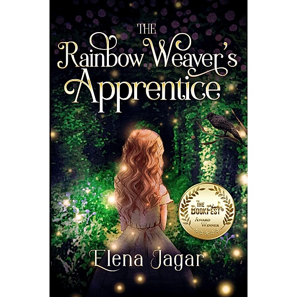 The Rainbow Weaver's Apprentice (The Fairy Tunnels Series, #1) / The Fairy Tunnels Series, Elena Jagar