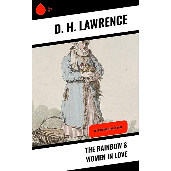 The Rainbow & Women in Love, D. H. Lawrence