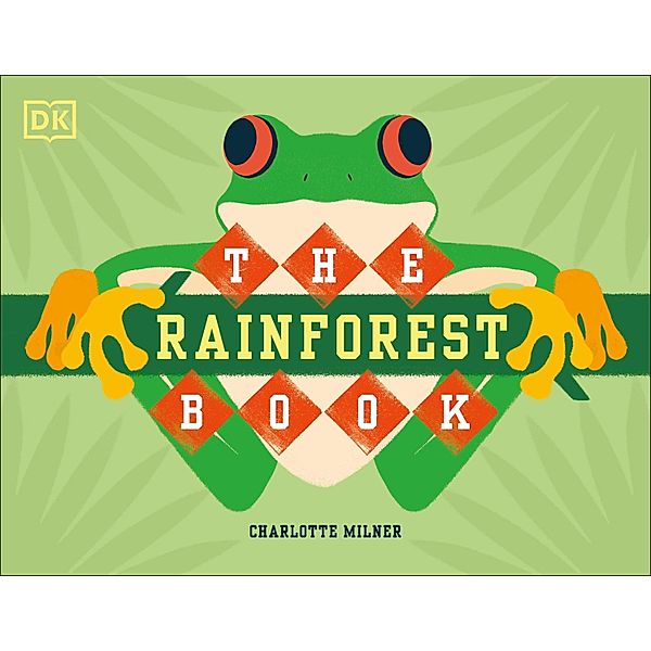 The Rainforest Book / Conservation for Kids, Charlotte Milner