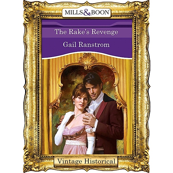 The Rake's Revenge (Mills & Boon Historical), Gail Ranstrom