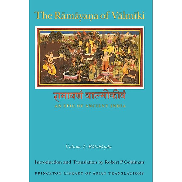 The Ramaya¿a of Valmiki: An Epic of Ancient India, Volume I / Princeton Library of Asian Translations