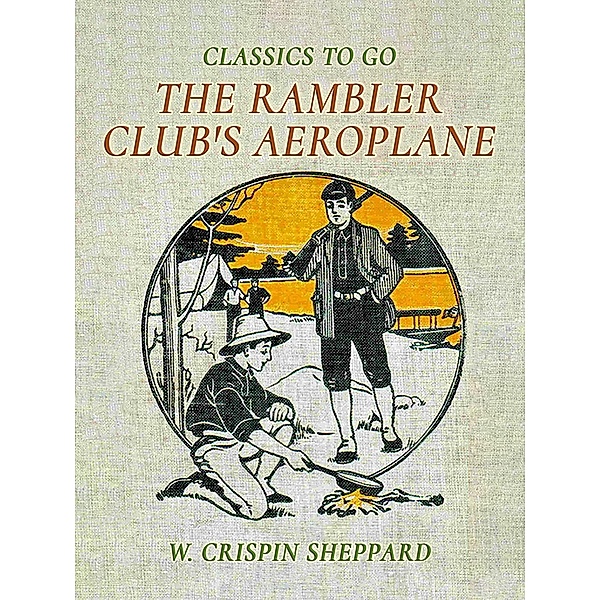 The Rambler Club's Aeroplane, W. Crispin Sheppard