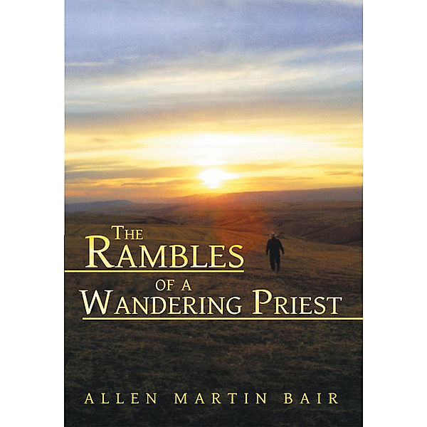 The Rambles of a Wandering Priest, Allen Martin Bair