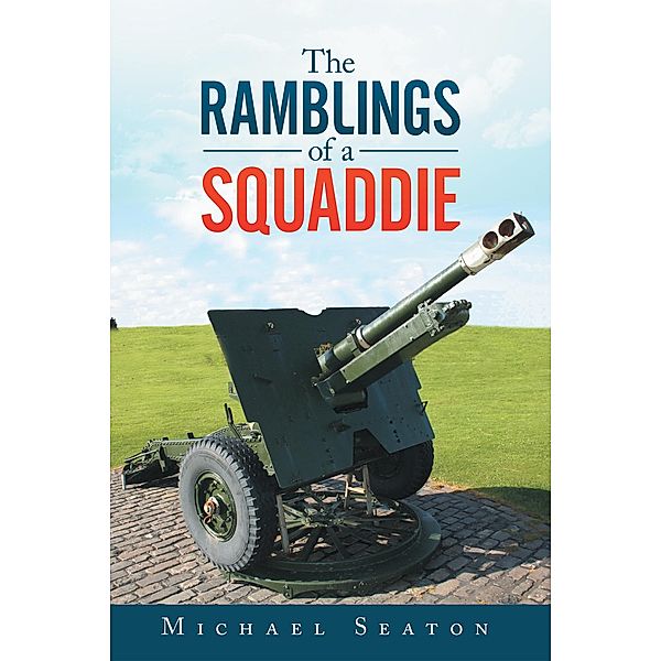 The Ramblings of a Squaddie, Michael Seaton