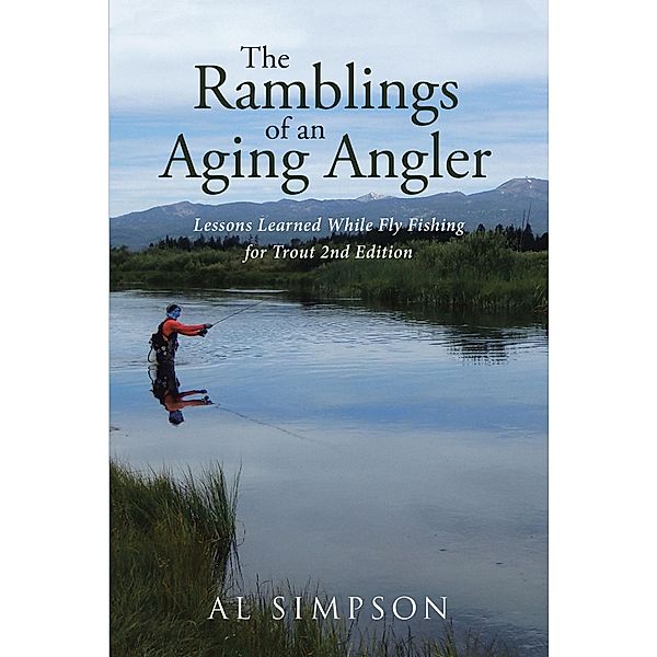 The Ramblings of an Aging Angler, Al Simpson