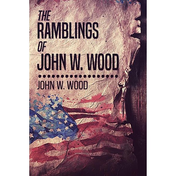 The Ramblings Of John W. Wood, John W. Wood