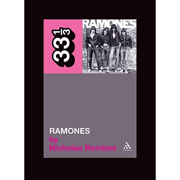 The Ramones' Ramones / 33 1/3, Nicholas Rombes