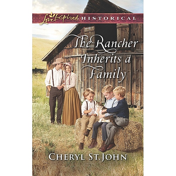 The Rancher Inherits A Family (Mills & Boon Love Inspired Historical) (Return to Cowboy Creek, Book 1), Cheryl St. John