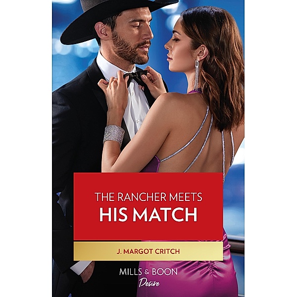 The Rancher Meets His Match (Texas Cattleman's Club: Diamonds & Dating App, Book 2) (Mills & Boon Desire), J. Margot Critch
