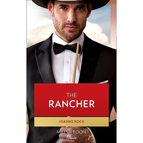 The Rancher (Mills & Boon Desire) (Dynasties: Mesa Falls, Book 5) / Mills & Boon Desire, Joanne Rock